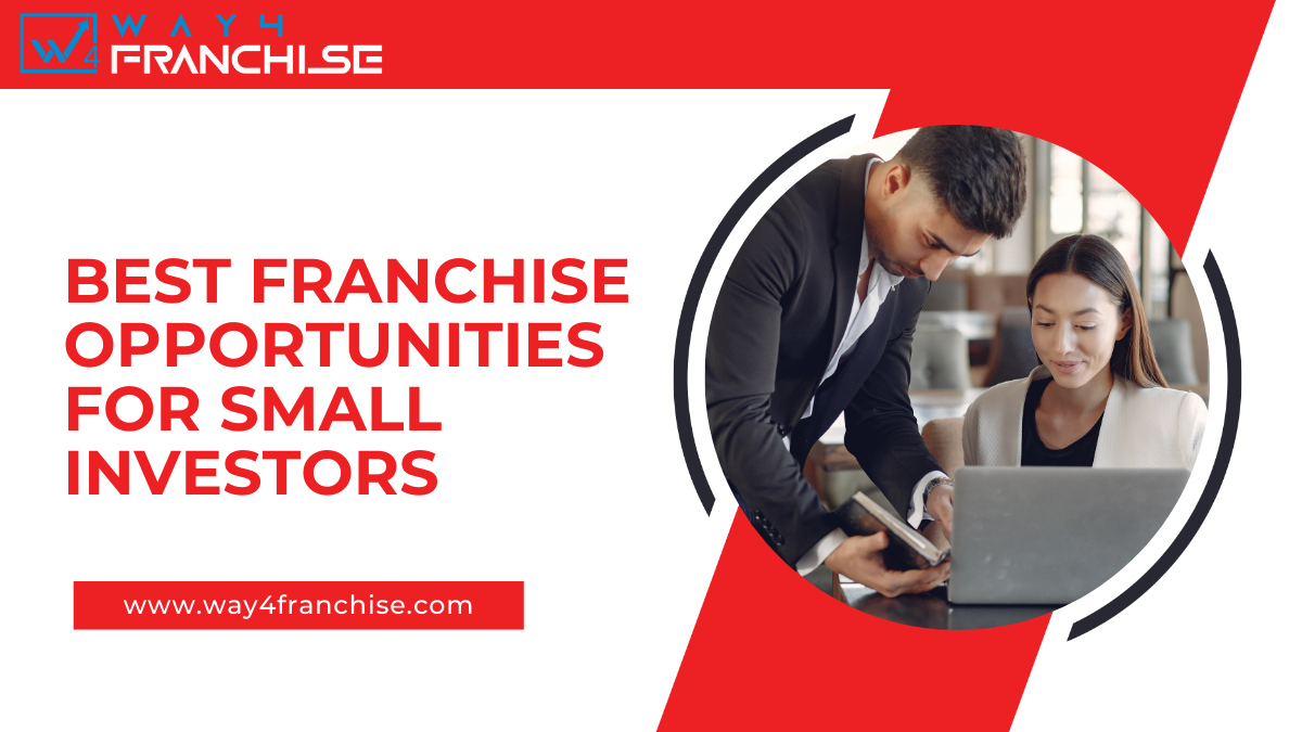 Best Franchise Opportunities for Small Investors