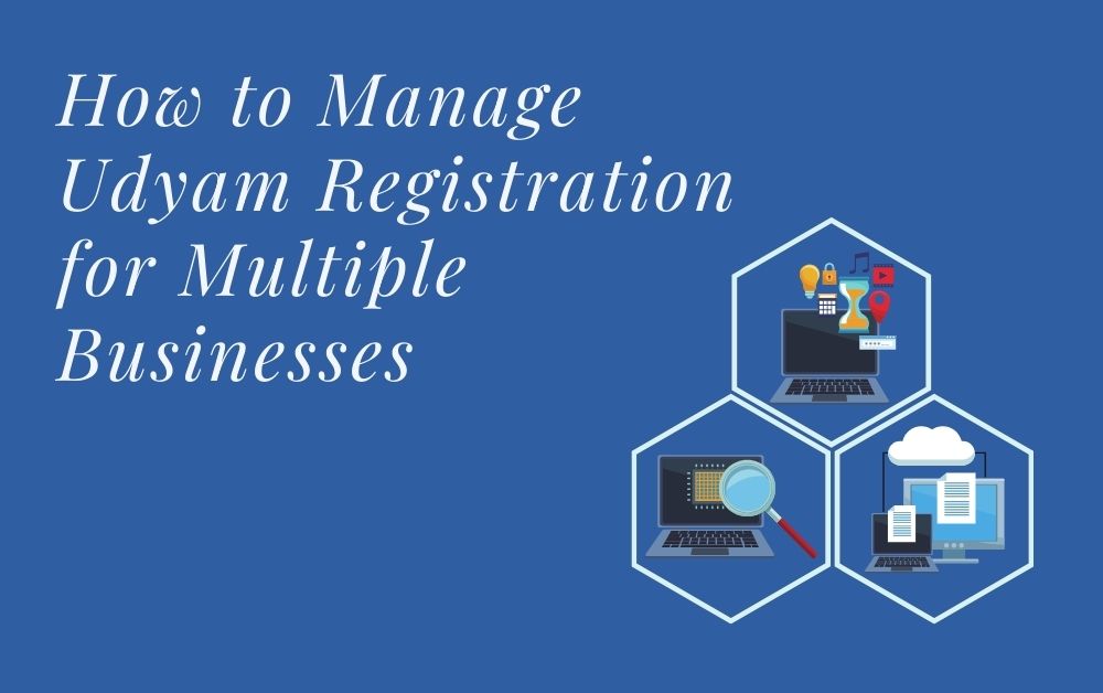 How to Manage Udyam Registration for Multiple Businesses